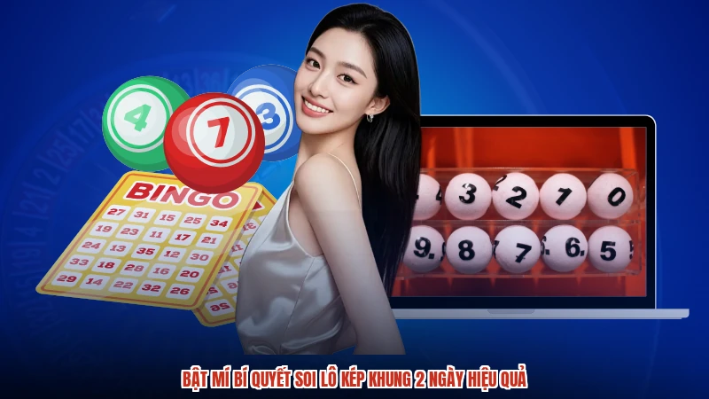 Bật mí bí quyết soi lô kép khung 2 ngày hiệu quả