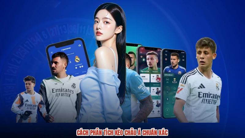 Cách phân tích kèo Châu Á chuẩn xác