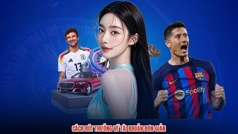 Cách rút thưởng về tài khoản đơn giản