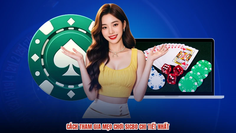 Cách tham gia mẹo chơi sicbo chi tiết nhất