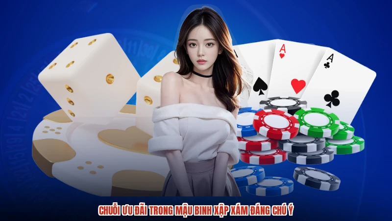 Chuỗi ưu đãi trong mậu binh xập xám đáng chú ý