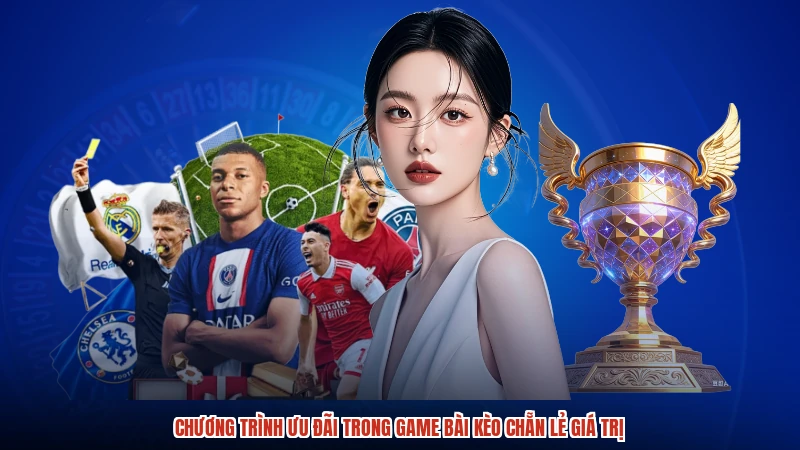 Chương trình ưu đãi trong game bài kèo chẵn lẻ giá trị