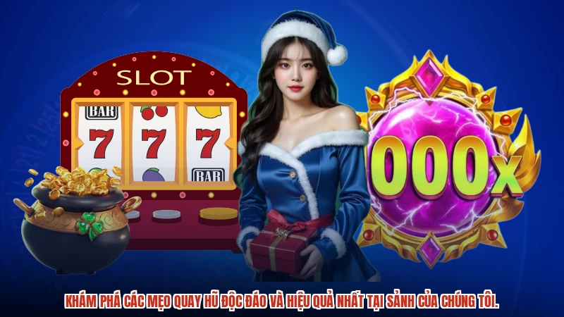 Khám phá các mẹo quay hũ độc đáo và hiệu quả nhất tại sảnh của chúng tôi.