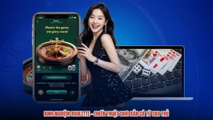 Kinh Nghiệm Roulette - Chiến Thuật Chơi Bắn Cá Từ Cao Thủ