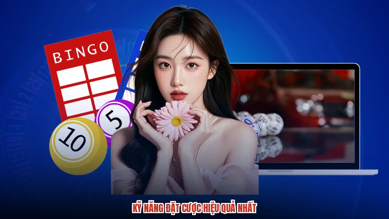 Kỹ năng đặt cược hiệu quả nhất
