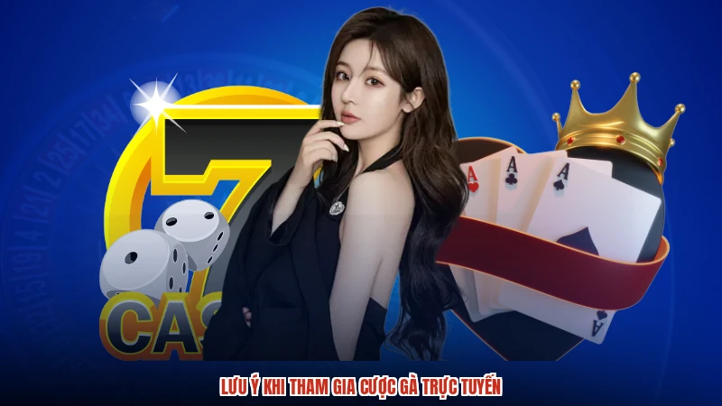 Lưu ý khi tham gia cược gà trực tuyến