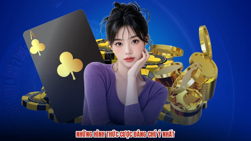 Những hình thức cược đáng chú ý nhất