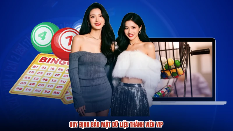 Quy định bảo mật dữ liệu thành viên VIP