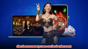 Sảnh Bài Microgaming Tại LUCK88: Sai Lầm Cần Tránh Khi Chơi