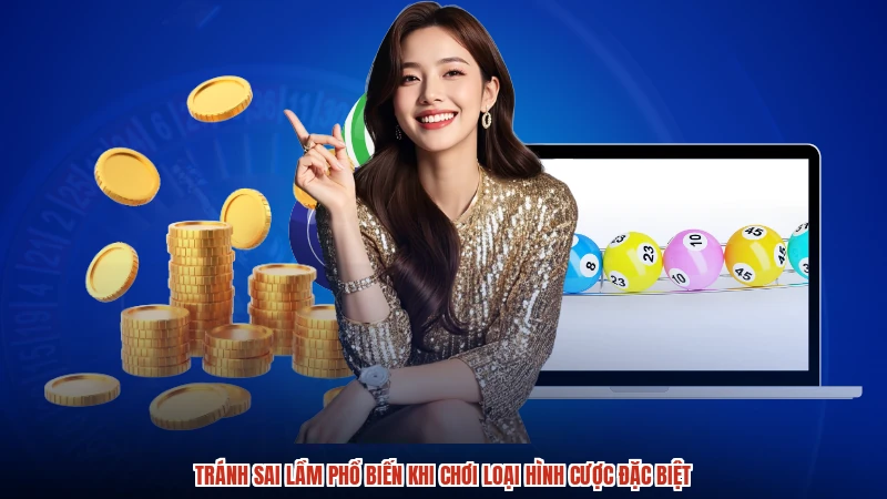 Tránh sai lầm phổ biến khi chơi loại hình cược đặc biệt